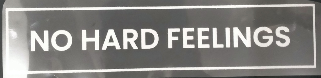 No Hard Feelings Print
