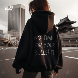 No Time For Your Bullshit هودي اوفر سايز قطن باللون الأسود